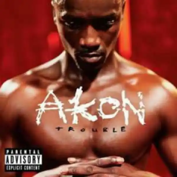 Akon - Trouble Nobody